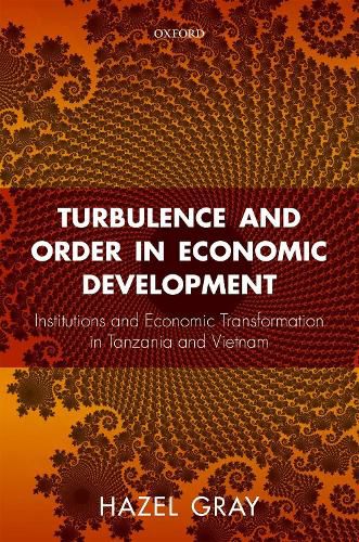 Cover image for Turbulence and Order in Economic Development: Institutions and Economic Transformation in Tanzania and Vietnam