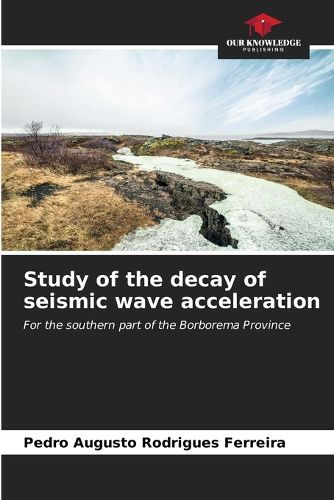 Cover image for Study of the decay of seismic wave acceleration