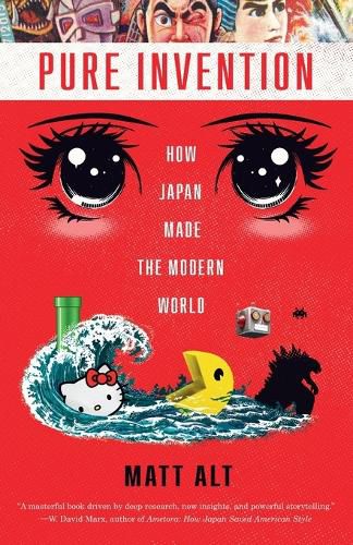 Cover image for Pure Invention: How Japan Made the Modern World
