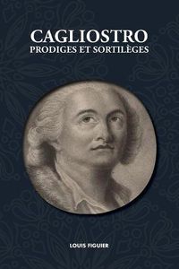 Cover image for Cagliostro, Prodiges Et Sortil ges