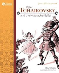 Cover image for Peter Tchaikovsky and the Nutcracker Ballet