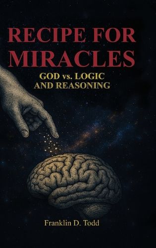 Cover image for Recipe for Miracles, God vs. Logic and Reasoning
