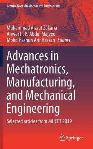 Cover image for Advances in Mechatronics, Manufacturing, and Mechanical Engineering: Selected articles from MUCET 2019