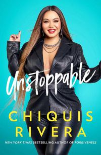 Cover image for Unstoppable: How I Found My Strength Through Love and Loss