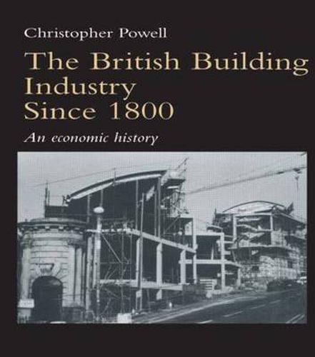 Cover image for The British Building Industry since 1800: An economic history