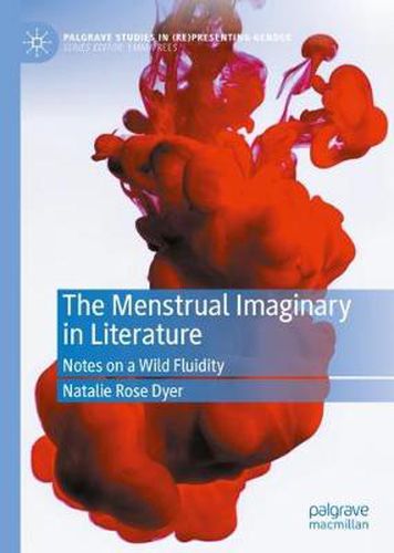 The Menstrual Imaginary in Literature: Notes on a Wild Fluidity