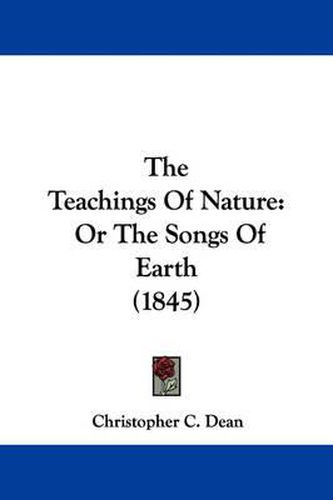 Cover image for The Teachings of Nature: Or the Songs of Earth (1845)