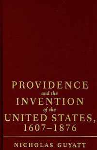 Cover image for Providence and the Invention of the United States, 1607-1876