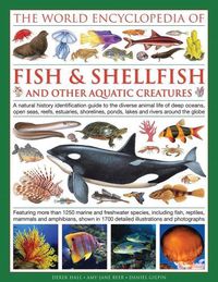 Cover image for World Encyclopedia Of Fish & Shellfish And Other Aquatic Creatures