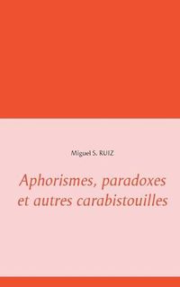 Cover image for Aphorismes, paradoxes et autres carabistouilles