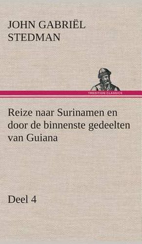 Cover image for Reize naar Surinamen en door de binnenste gedeelten van Guiana - Deel 4