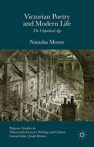 Cover image for Victorian Poetry and Modern Life: The Unpoetical Age