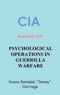 Cover image for CIA Manual For Psychological Operations in Guerrilla Warfare