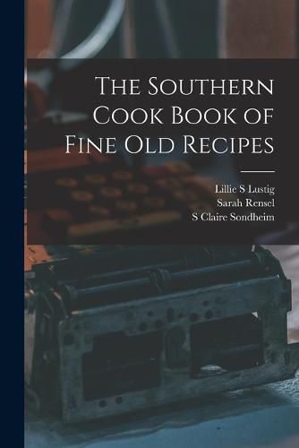 The Southern Cook Book of Fine old Recipes