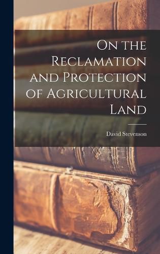 On the Reclamation and Protection of Agricultural Land