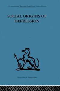 Cover image for Social Origins of Depression: A study of psychiatric disorder in women