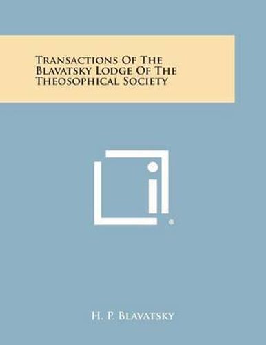 Transactions of the Blavatsky Lodge of the Theosophical Society