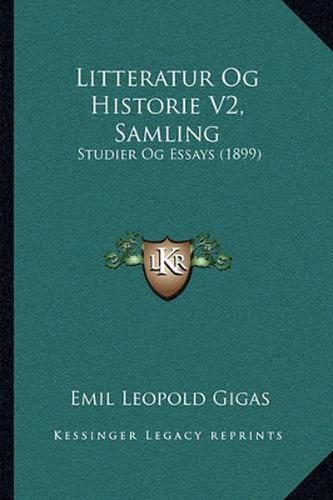 Litteratur Og Historie V2, Samling: Studier Og Essays (1899)