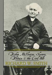 Cover image for Bishop McIlvaine, Slavery, Britain & the Civil War