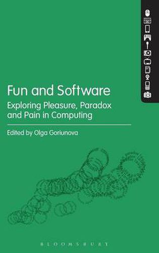 Cover image for Fun and Software: Exploring Pleasure, Paradox and Pain in Computing