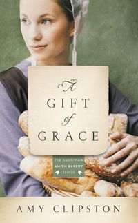 Cover image for A Gift of Grace: An Amish Novel