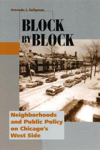 Cover image for Block by Block: Neighborhoods and Public Policy on Chicago's West Side