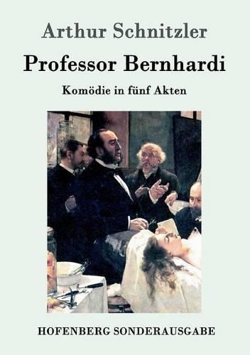 Professor Bernhardi: Komoedie in funf Akten