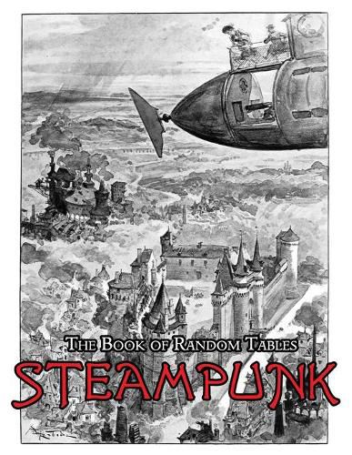 Cover image for The Book of Random Tables: Steampunk: 29 D100 Random Tables for Tabletop Role-Playing Games