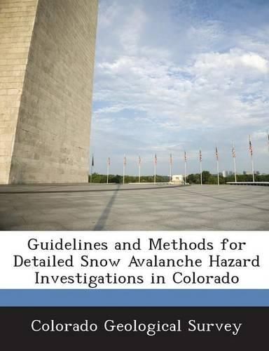 Cover image for Guidelines and Methods for Detailed Snow Avalanche Hazard Investigations in Colorado