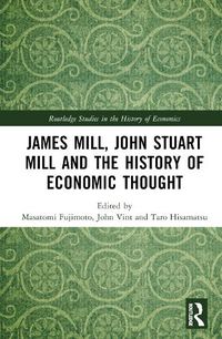 Cover image for James Mill, John Stuart Mill, and the History of Economic Thought