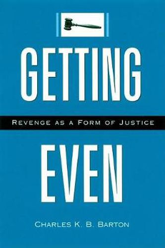 Cover image for Getting Even: Revenge As a Form of Justice