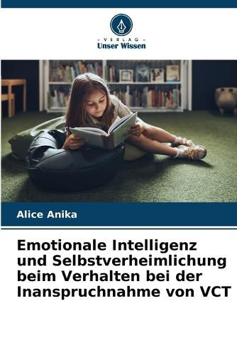 Cover image for Emotionale Intelligenz und Selbstverheimlichung beim Verhalten bei der Inanspruchnahme von VCT