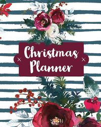 Cover image for Christmas Planner: Holiday Organizer For Shopping, Budget, Meal Planning, Christmas Cards, Baking, And Family Traditions