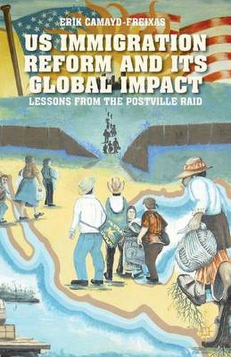 Cover image for US Immigration Reform and Its Global Impact: Lessons from the Postville Raid