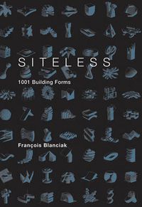 Cover image for SITELESS: 1001 Building Forms