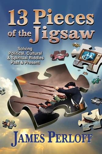 Cover image for Thirteen Pieces of the Jigsaw: Solving Political, Cultural and Spiritual Riddles, Past and Present