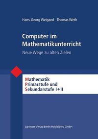 Cover image for Computer Im Mathematikunterricht: Neue Wege Zu Alten Zielen