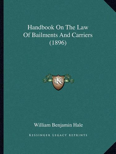 Cover image for Handbook on the Law of Bailments and Carriers (1896)