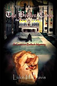 Cover image for The Broken Cross: Book 2 in the Cameron Ballack Series