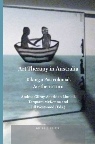 Cover image for Art Therapy in Australia: Taking a Postcolonial, Aesthetic Turn