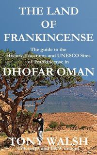 Cover image for The Land of Frankincense - Dhofar Oman