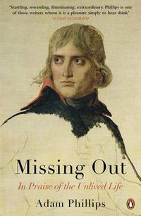 Cover image for Missing Out: In Praise of the Unlived Life