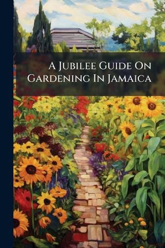 Cover image for A Jubilee Guide On Gardening In Jamaica
