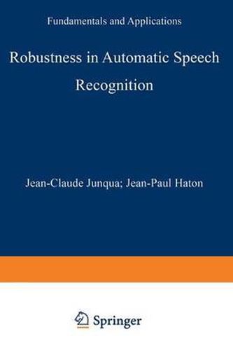 Cover image for Robustness in Automatic Speech Recognition: Fundamentals and Applications