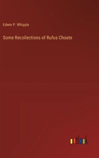 Cover image for Some Recollections of Rufus Choate