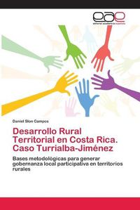 Cover image for Desarrollo Rural Territorial en Costa Rica. Caso Turrialba-Jimenez