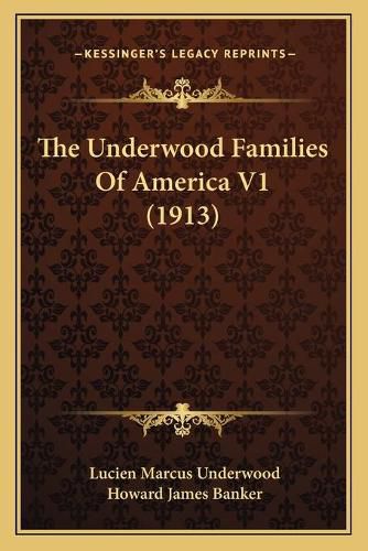 The Underwood Families of America V1 (1913)