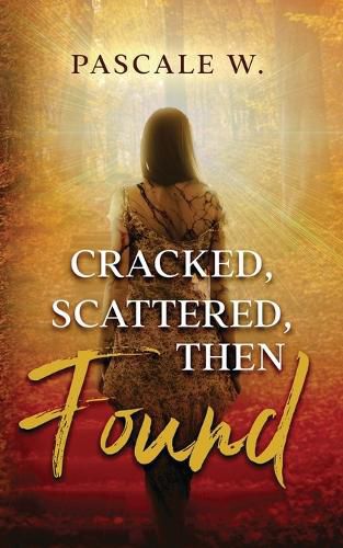 Cover image for Cracked, Scattered, Then Found