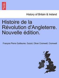 Cover image for Histoire de la Revolution d'Angleterre. Nouvelle edition.