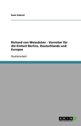 Cover image for Richard von Weizsacker - Vorreiter fur die Einheit Berlins, Deutschlands und Europas